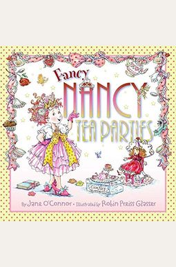 Fancy Nancy: Tea Parties Fancy Nancy: Tea Parties