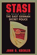 Stasi: The Untold Story Of The East German Secret Police