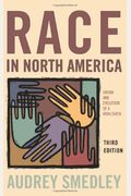 Race In North America: Origin And Evolution Of A Worldview
