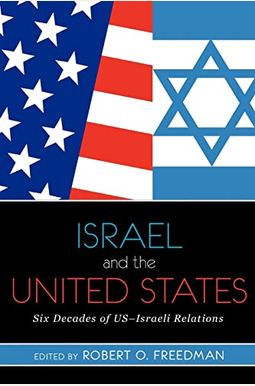 Buy Israel and the United States: Six Decades of US-Israeli Relations ...