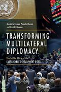 Transforming Multilateral Diplomacy: The Inside Story Of The Sustainable Development Goals