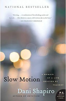 Slow Motion: A Memoir of a Life Rescued by Tragedy Slow Motion: A Memoir of a Life Rescued by Tragedy