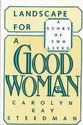 Landscape For A Good Woman: A Story Of Two Lives