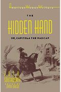 The Hidden Hand: Or, Capitola The Madcap By E. D. E. N. Southworth