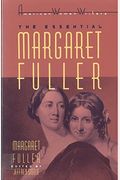The Essential Margaret Fuller By Margaret Fuller