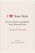 I Love Your Style: How To Define And Refine Your Personal Style