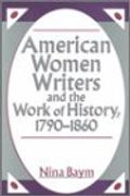 American Women Writers and the Work of History, 1790-1860: Styles of Affiliation