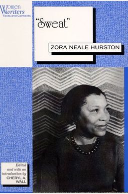 Sweat: Written by Zora Neale Hurston Sweat: Written by Zora Neale Hurston