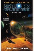Center Of Gravity: Star Carrier: Book Two