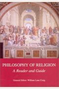 Philosophy Of Religion: A Reader And Guide