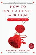 How To Knit A Heart Back Home