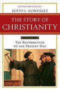 The Story Of Christianity, Vol. 2, Revised And Updated: The Reformation To The Present Day