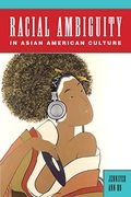 Racial Ambiguity in Asian American Culture