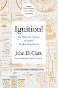 Ignition!: An Informal History Of Liquid Rocket Propellants