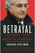 Betrayal: The Life And Lies Of Bernie Madoff