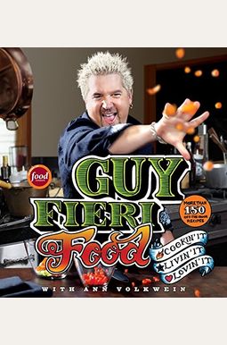 Guy Fieri Food: Cookin' It, Livin' It, Lovin' It Guy Fieri Food: Cookin' It, Livin' It, Lovin' It