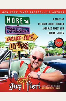 More Diners, Drive-Ins And Dives: A Drop-Top Culinary Cruise Through America's Finest And Funkiest Joints More Diners, Drive-Ins And Dives: A Drop-Top Culinary Cruise Through America's Finest And Funkiest Joints