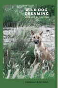 Wild Dog Dreaming: Love And Extinction