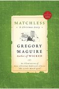 Matchless: An Illumination Of Hans Christian Andersen's Classic The Little Match Girl