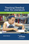 Teaching Reading With Ya Literature: Complex Texts, Complex Lives