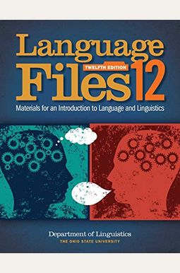 Language Files: Materials For An Introduction To Language And Linguistics Language Files: Materials For An Introduction To Language And Linguistics