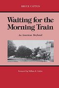 Waiting for the Morning Train: An American Boyhood