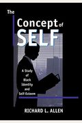 The Concept Of Self: A Study Of Black Identity And Self-Esteem