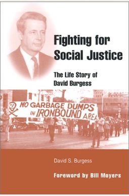 Fighting for Social Justice: The Life of David Burgess Fighting for Social Justice: The Life of David Burgess