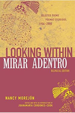Mirar Adentro/Looking Within: Poemas Escogidos 1954-2000 Mirar Adentro/Looking Within: Poemas Escogidos 1954-2000