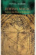 Jewish Magic Before The Rise Of Kabbalah