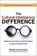 The Cultural Intelligence Difference: Master The One Skill You Can't Do Without In Today's Global Economy