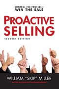 Proactive Selling: Control The Process--Win The Sale