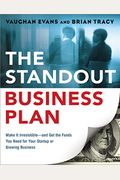 The Standout Business Plan: Make It Irresistible--And Get the Funds You Need for Your Startup or Growing Business