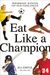 Eat Like A Champion: Performance Nutrition For Your Young Athlete