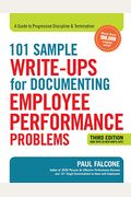 101 Sample Write-Ups For Documenting Employee Performance Problems: A Guide To Progressive Discipline & Termination [With Cdrom]