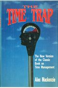 The Time Trap: The New Version Of The 20-Year Classic On Time Management