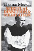 Thomas Merton - Spiritual Direction And Meditation