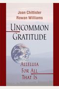 Uncommon Gratitude: Alleluia For All That Is