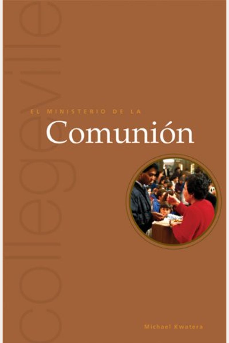 El Ministerio de la Comunion: Segunda Edicion = El Ministerio de La Comunion