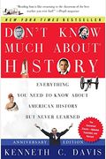 Dont Know Much About History Anniversary Edition Everything You Need To Know About American History But Never Learned Dont Know Much About Series