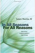 In All Seasons, For All Reasons: Praying Throughout The Year