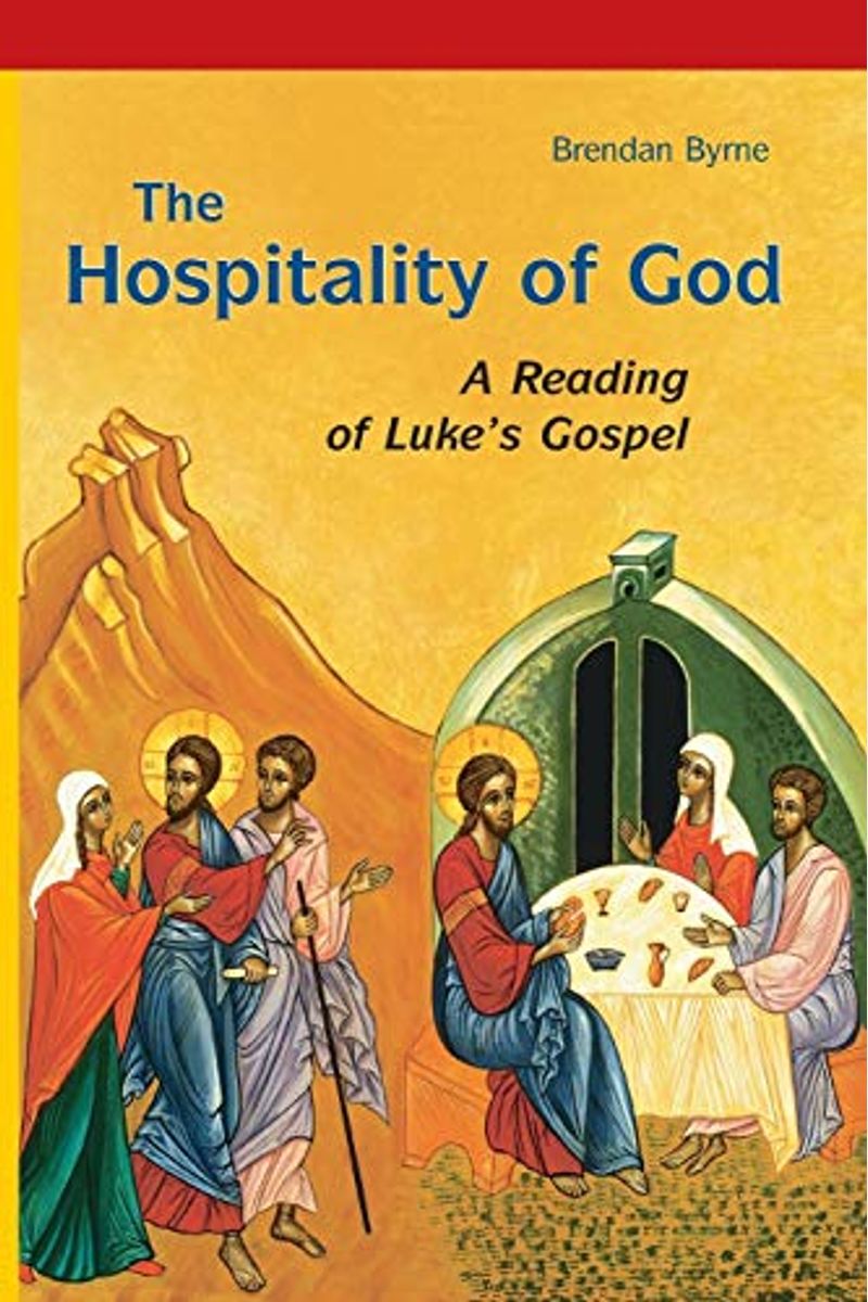 The Hospitality Of God: A Reading Of Luke's Gospel