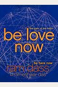 Be Love Now: The Path Of The Heart