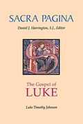 The Gospel Of Luke (Sacra Pagina Series, Vol 3)