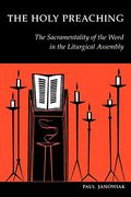 The Holy Preaching: The Sacramentality Of The Word In The Liturgical Assembly
