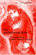 Wise and Discerning Hearts: An Introduction to a Wisdom Liturgical Theology
