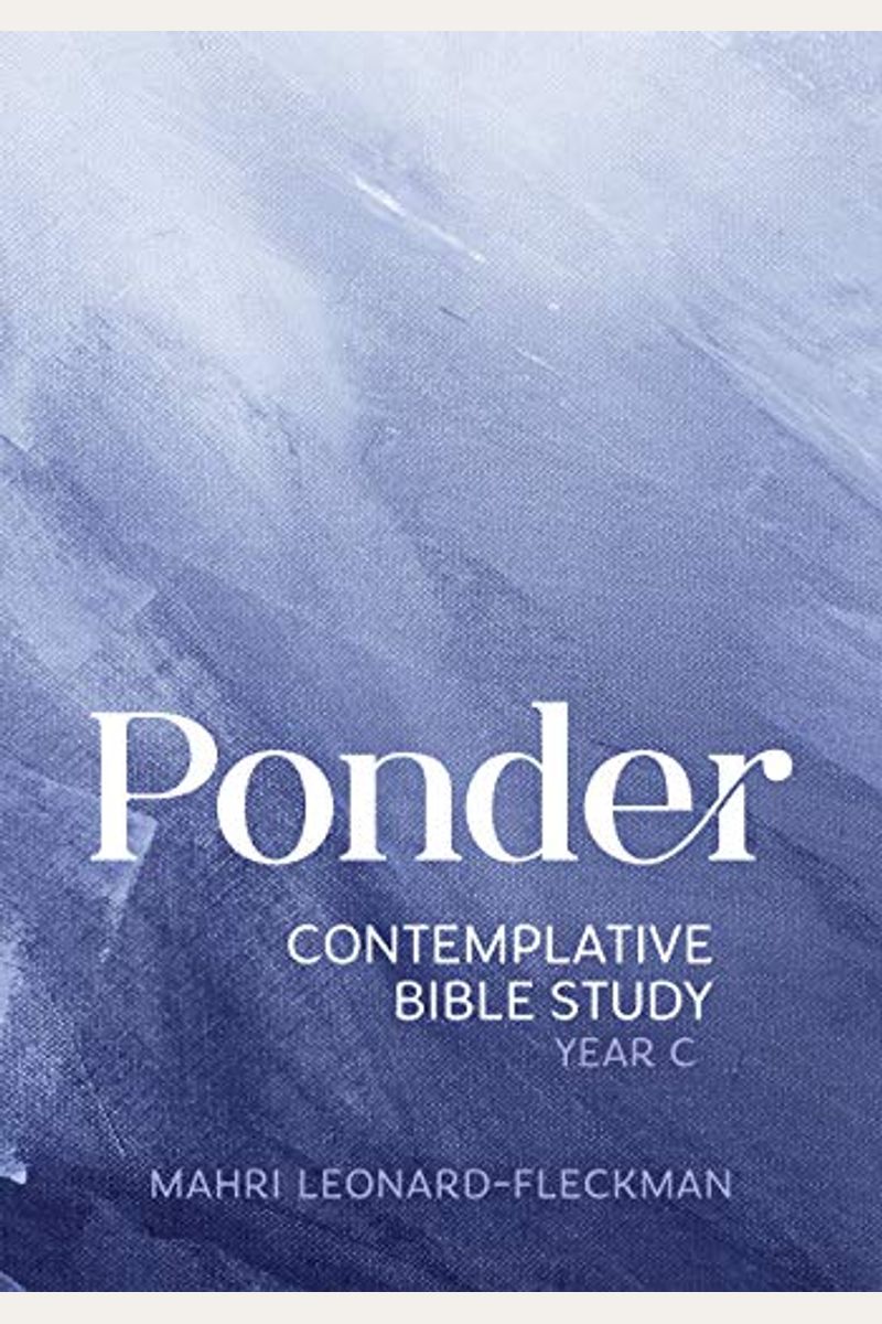 Ponder: Contemplative Bible Study For Year C