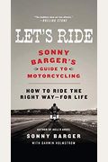 Let's Ride: Sonny Barger's Guide To Motorcycling