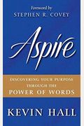 Aspire: Discovering Your Purpose Through The Power Of Words