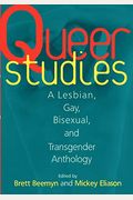 Queer Studies: A Lesbian, Gay, Bisexual, And Transgender Anthology